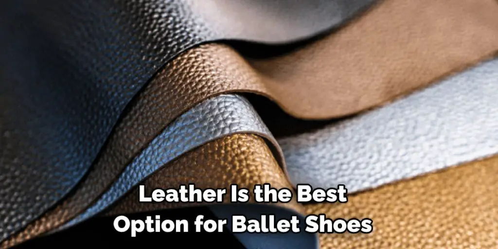 Leather Is the Best Option for Ballet Shoes