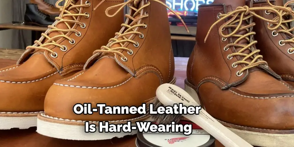 Oil-Tanned Leather Is Hard-Wearing