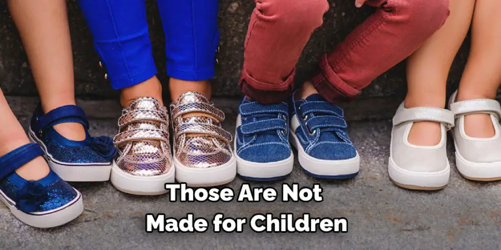 Those Are Not  Made for Children