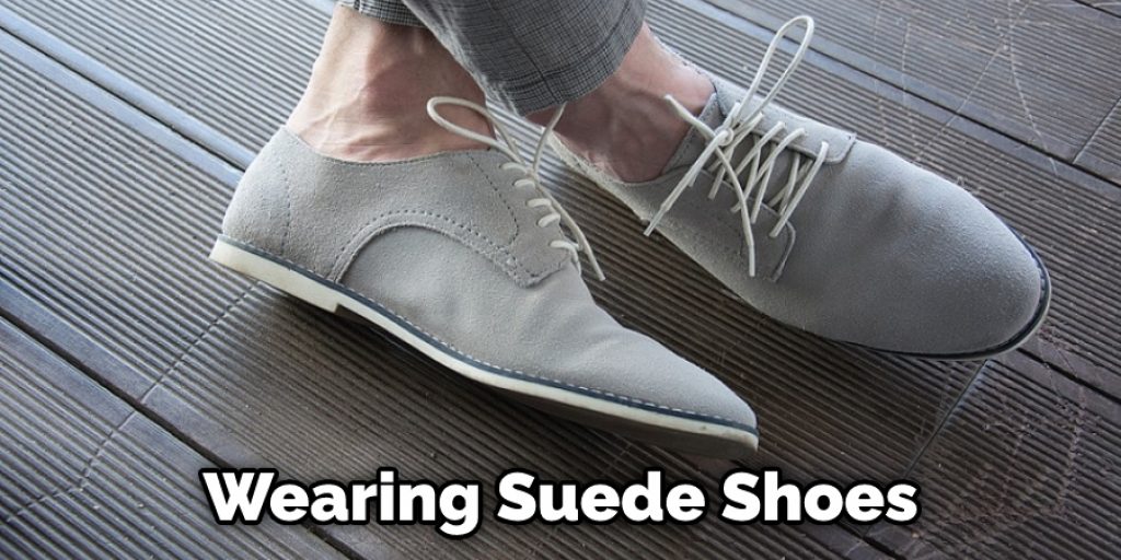 Wearing Suede Shoes