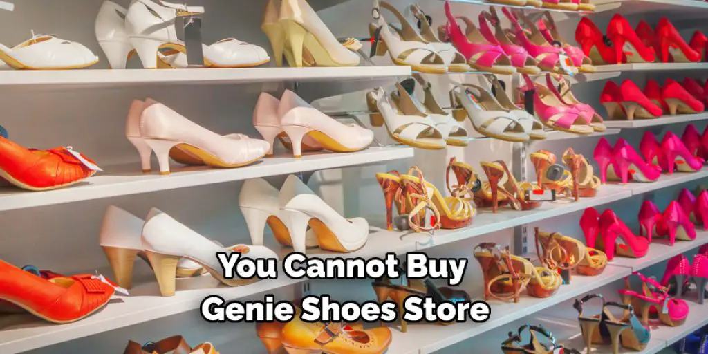 You Cannot Buy Genie Shoes Store