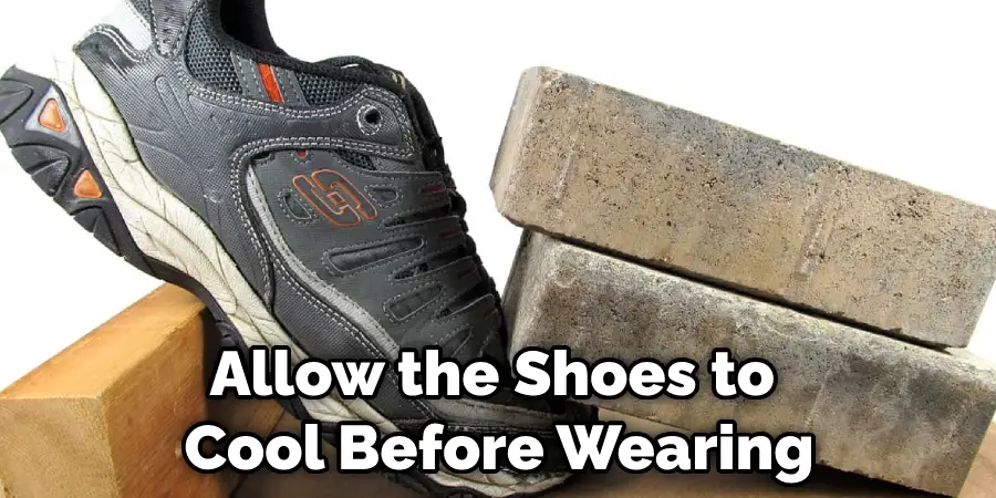 Allow the Shoes to Cool Before Wearing