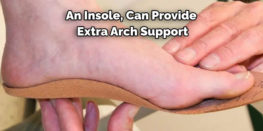 An Insole, Can Provide Extra Arch Support
