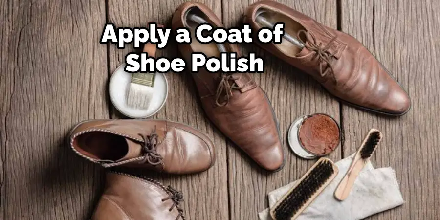 Apply a Coat of Shoe Polish