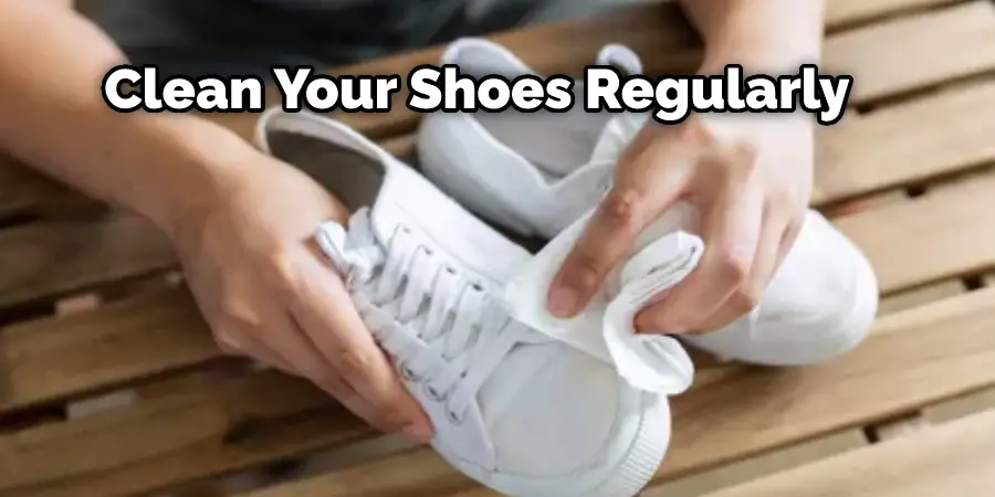  Clean Your Shoes Regularly