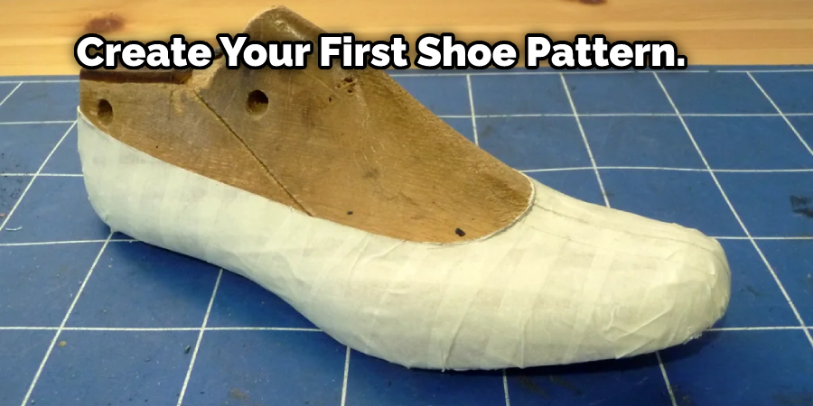Create Your First Shoe Pattern.