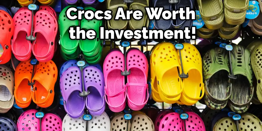 Crocs Are Worth the Investment!