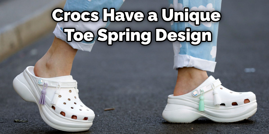 Crocs Have a Unique Toe Spring Design