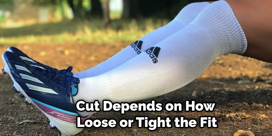 Cut Depends on How  Loose or Tight the Fit
