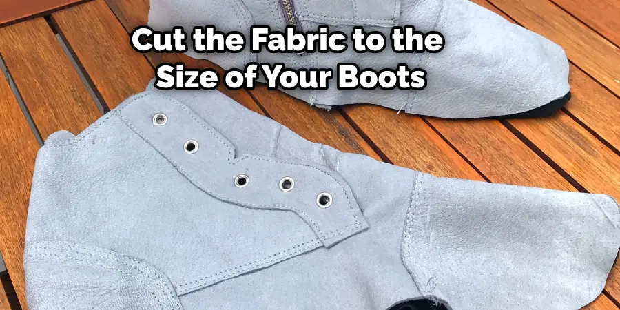 Cut the Fabric to the Size of Your Boots