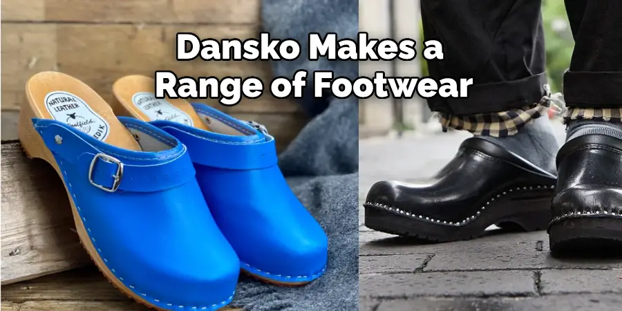 Dansko makes a range of footwear