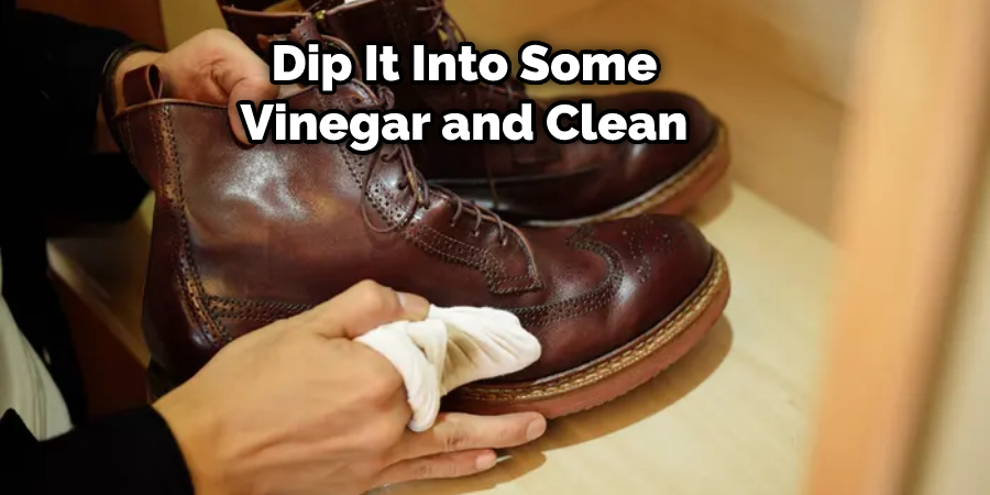  Dip It Into Some Vinegar and Clean