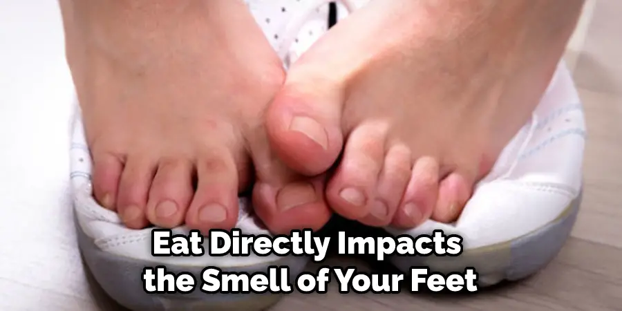 Eat Directly Impacts the Smell of Your Feet