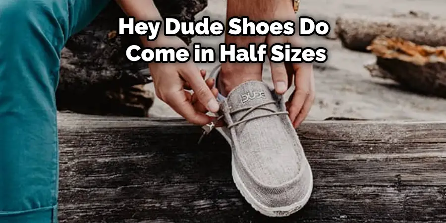 Hey Dude Shoes Do  Come in Half Sizes