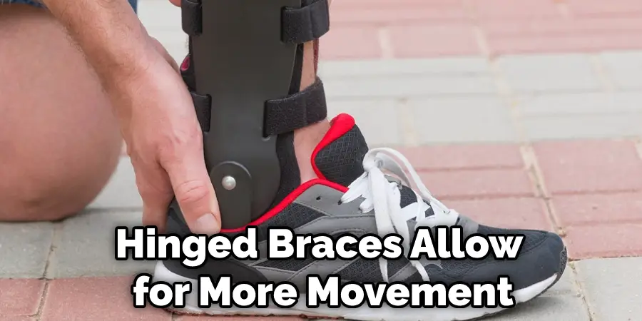 Hinged Braces Allow for More Movement