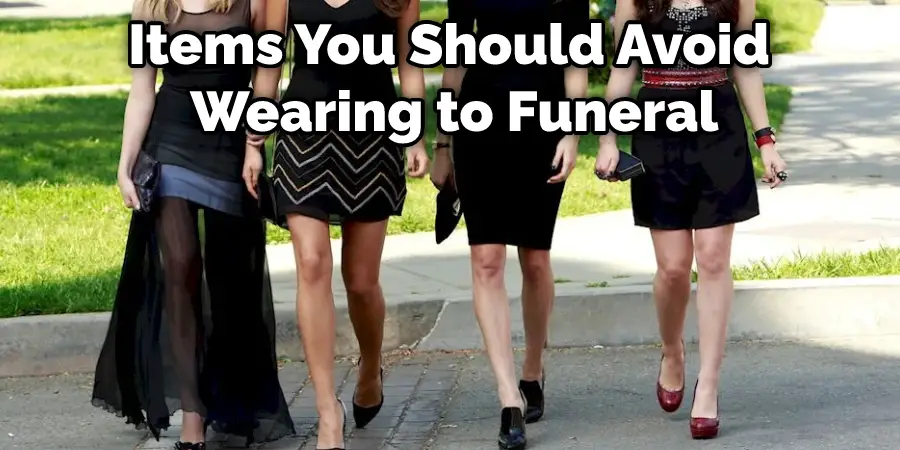 Items You Should Avoid Wearing to Funeral