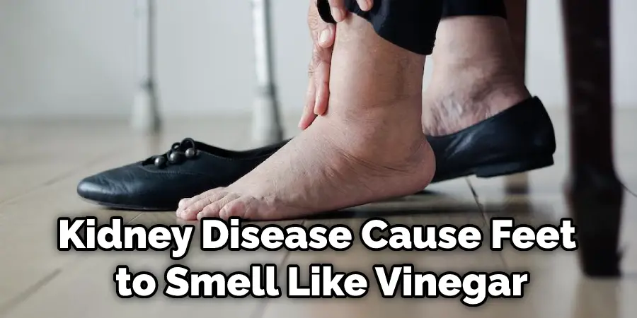 Kidney Disease Cause Feet to Smell Like Vinegar