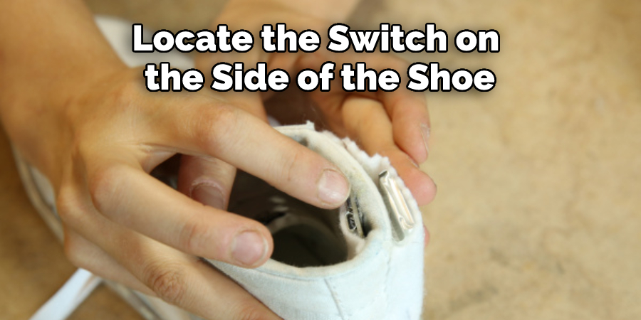 Locate the Switch on  the Side of the Shoe