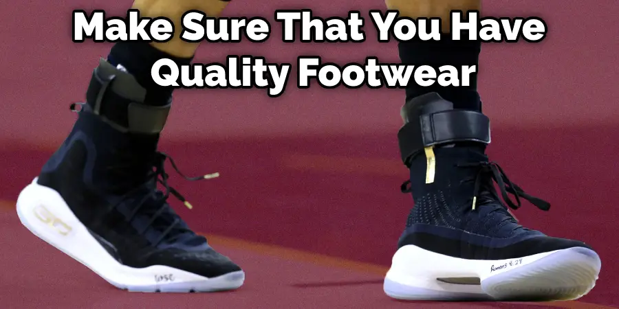 Make Sure That You Have Quality Footwear
