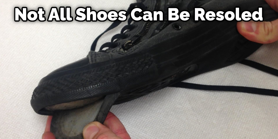 Not All Shoes Can Be Resoled