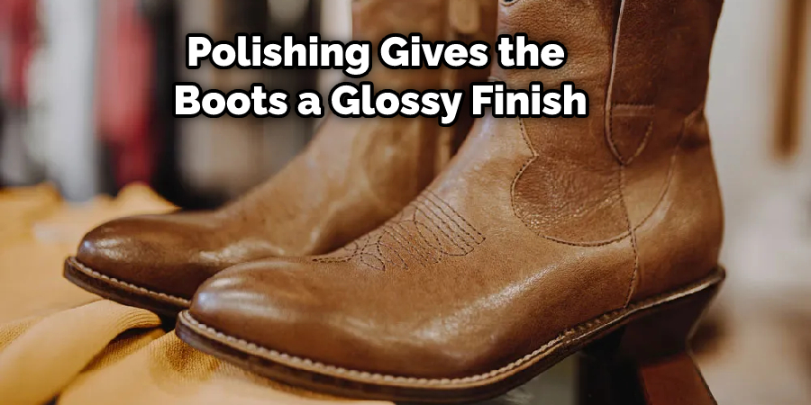 Polishing Gives the Boots a Glossy Finish