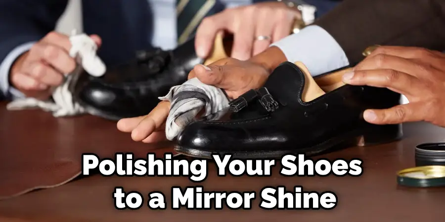 Polishing Your Shoes to a Mirror Shine