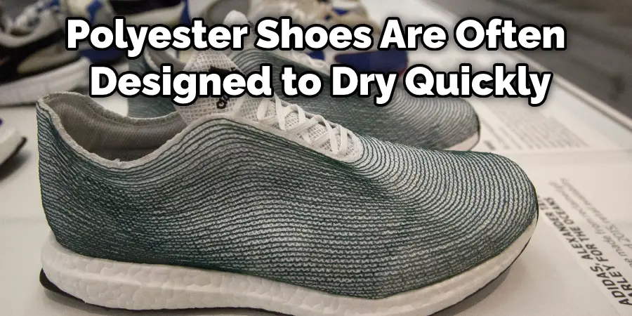 Polyester Shoes Are Often Designed to Dry Quickly