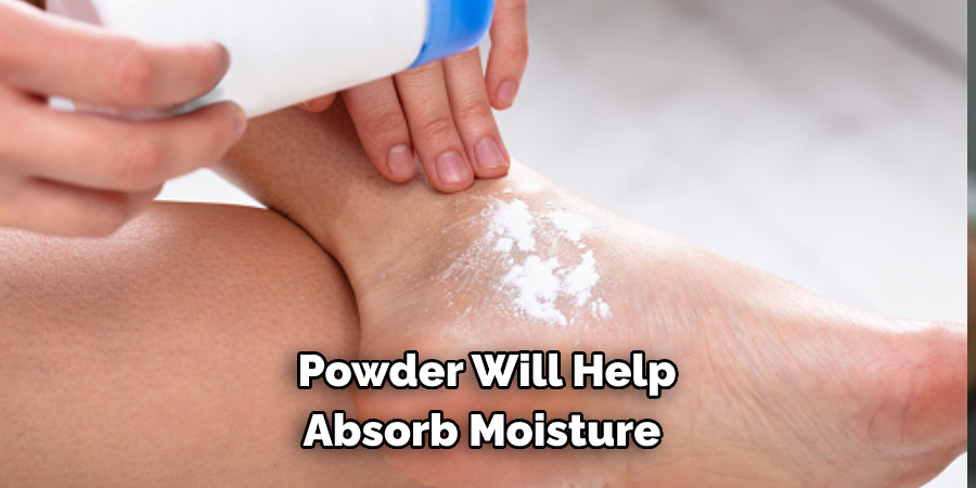  Powder Will Help Absorb Moisture 