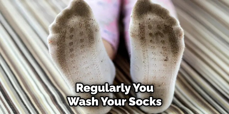 Regularly You Wash Your Socks 