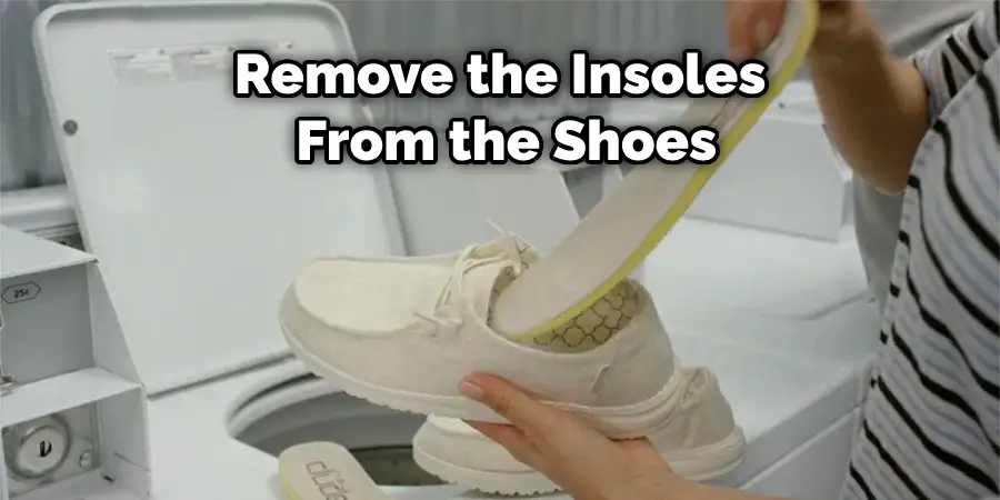 Remove the Insoles  From the Shoes