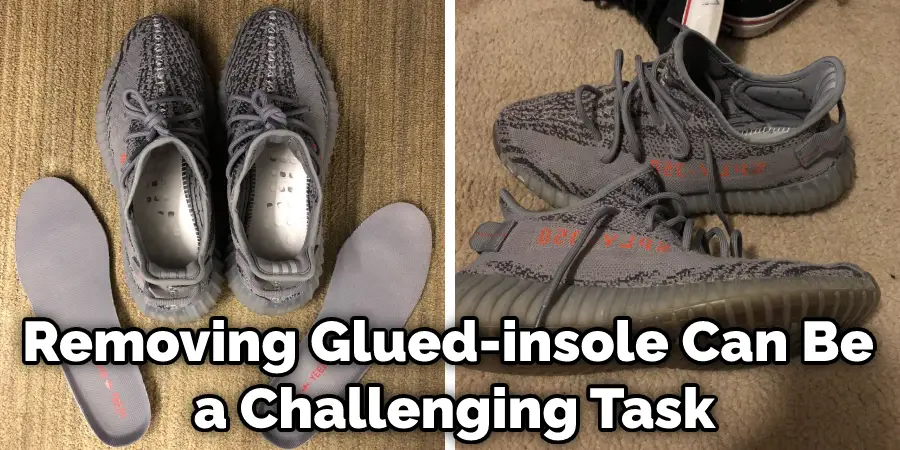 Removing Glued-insole Can Be a Challenging Task