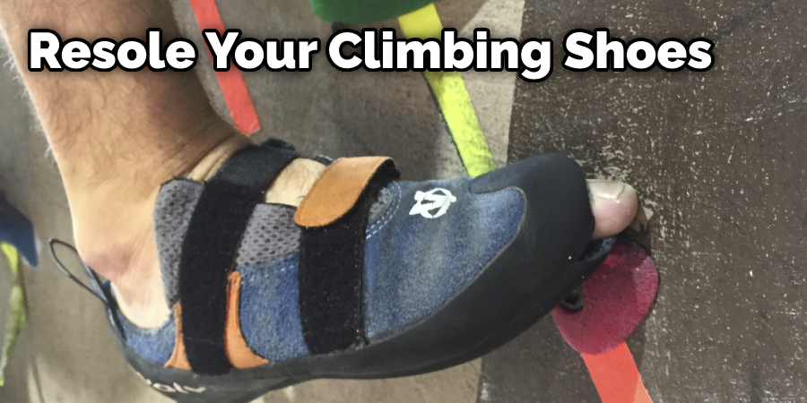 Resole Your Climbing Shoes