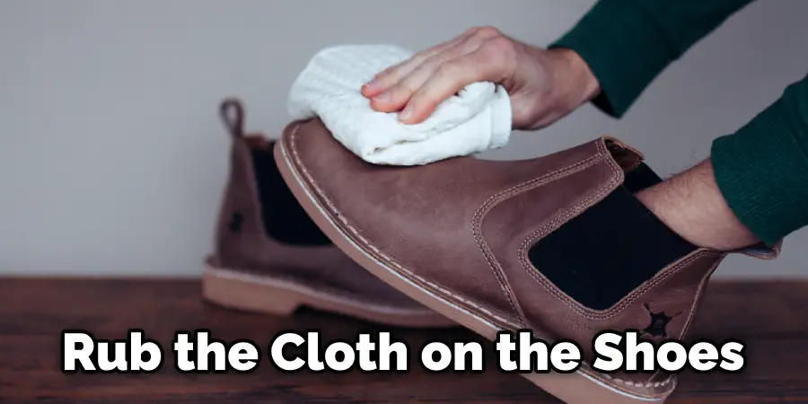 Rub the Cloth on the Shoes