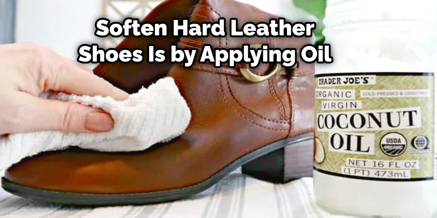  Soften Hard Leather Shoes Is by Applying Oil