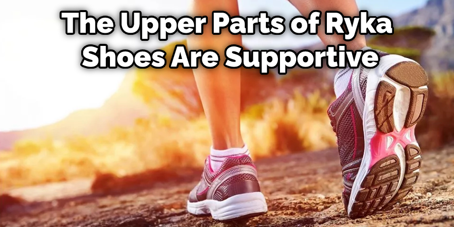 The Upper Parts of Ryka Shoes Are Supportive