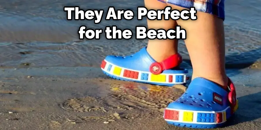 They Are Perfect for the Beach