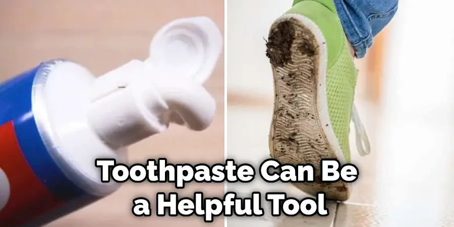 Toothpaste Can Be a Helpful Tool