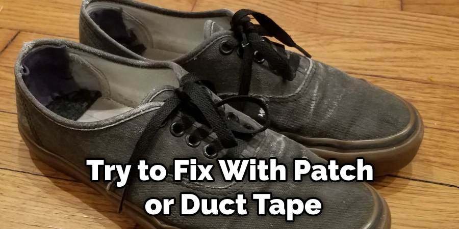 Try to Fix With Patch or Duct Tape