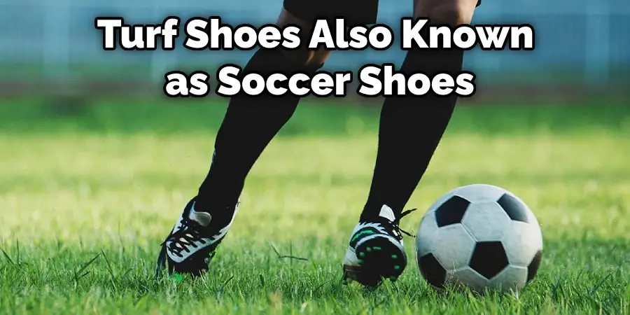 Turf Shoes Also Known as Soccer Shoes