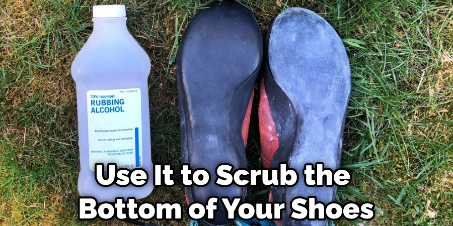 Use It to Scrub the Bottom of Your Shoes