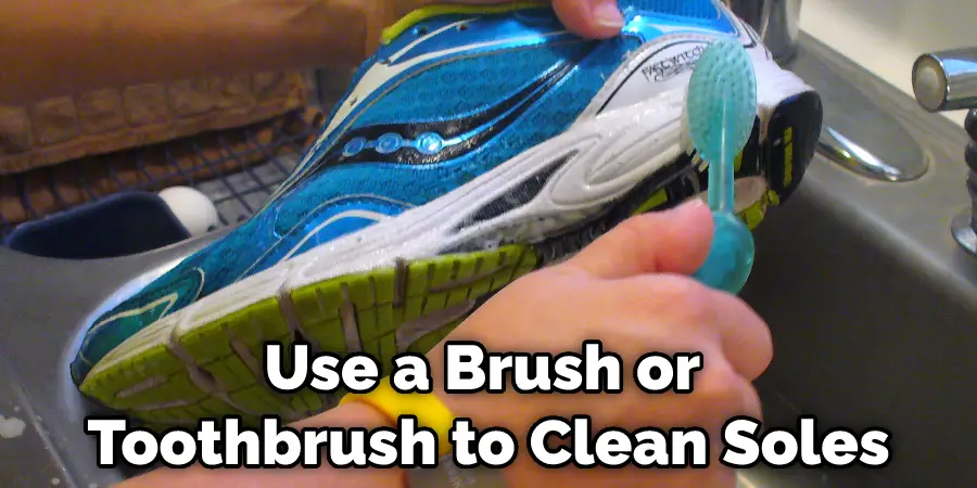 Use a Brush or  Toothbrush to Clean Soles