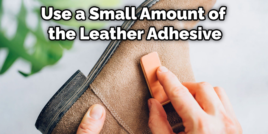 Use a Small Amount of the Leather Adhesive