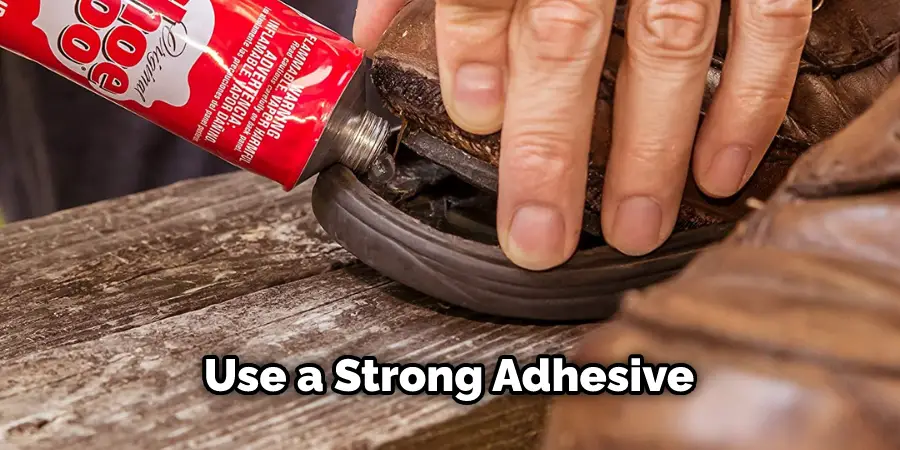 Use a Strong Adhesive