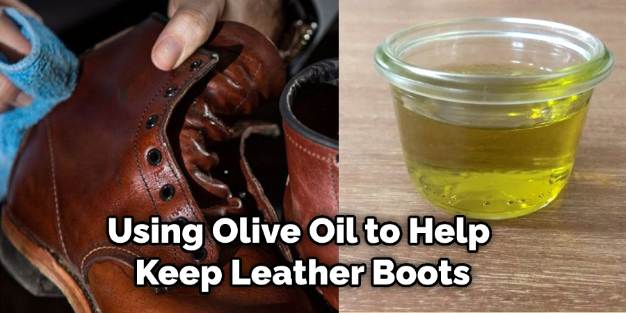 Using Olive Oil to Help Keep Leather Boots