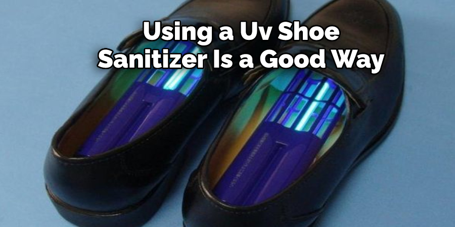 Using a Uv Shoe Sanitizer Is a Good Way