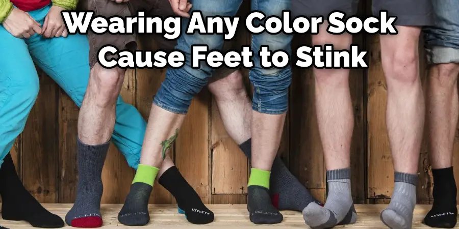 Wearing Any Color Sock Cause Feet to Stink
