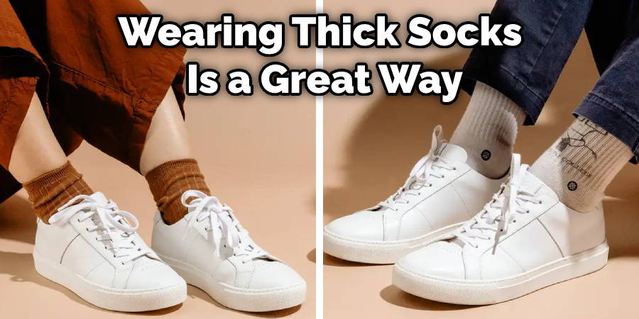 Wearing Thick Socks Is a Great Way