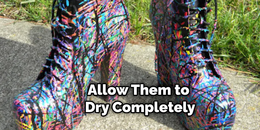 allow them to dry completely