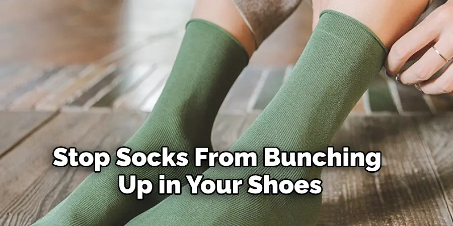 Socks From Bunching  Up in Your Shoes