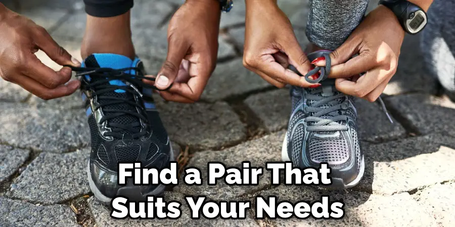 Find a Pair That Suits Your Needs